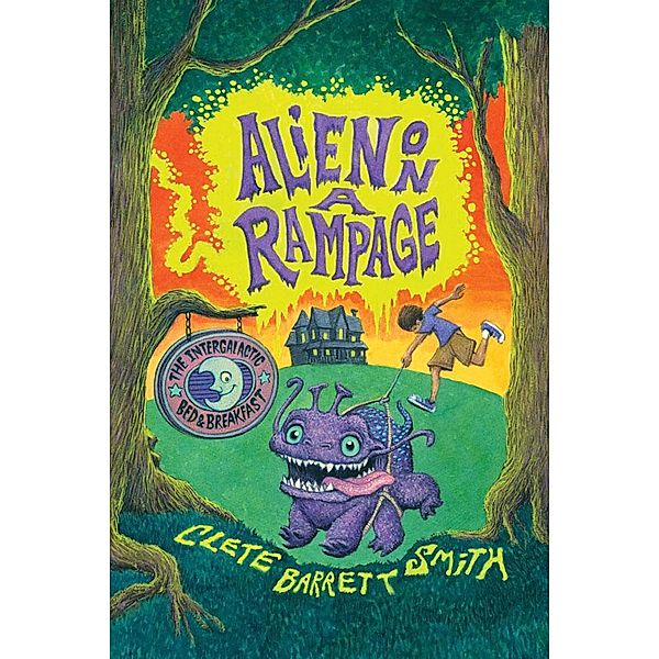 Alien on a Rampage / The Intergalactic Bed and Breakfast, Clete Barrett Smith