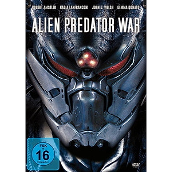 Alien Predator War, Robert Amstler, John J. Welsh, Nadia Lanfranconi