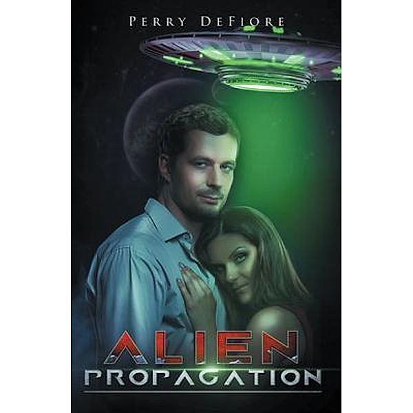 Alien Propagation / Stratton Press, Perry Defiore