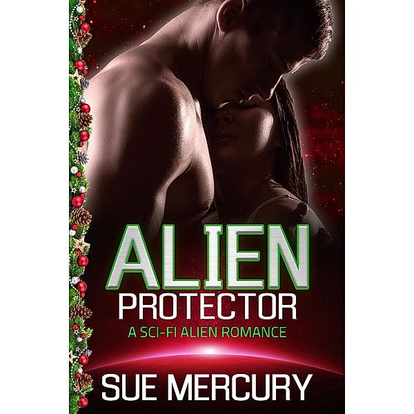Alien Protector (Vaxxlian Mates, #1) / Vaxxlian Mates, Sue Mercury, Sue Lyndon