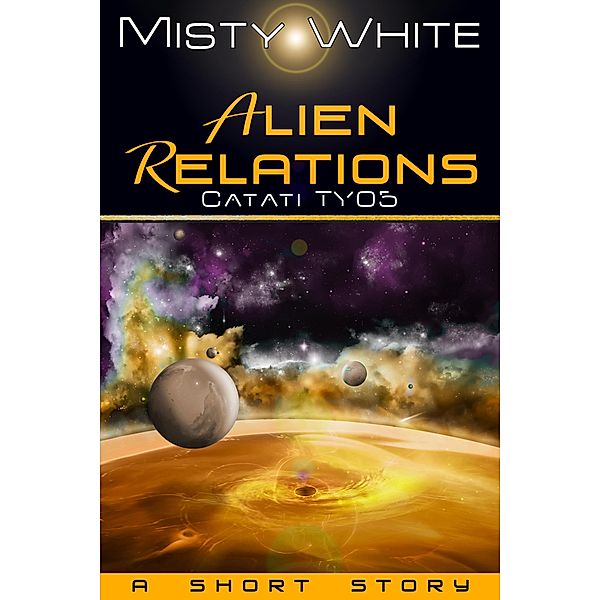 Alien Relations (Catati TY, #5), Misty White