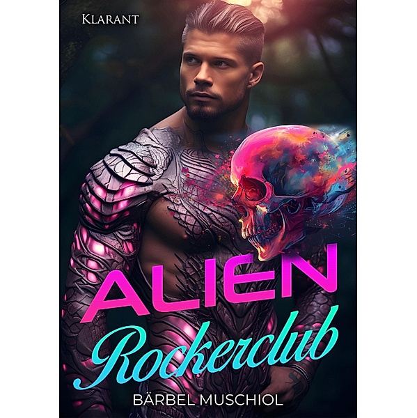 Alien Rockerclub. Rockerroman, Bärbel Muschiol