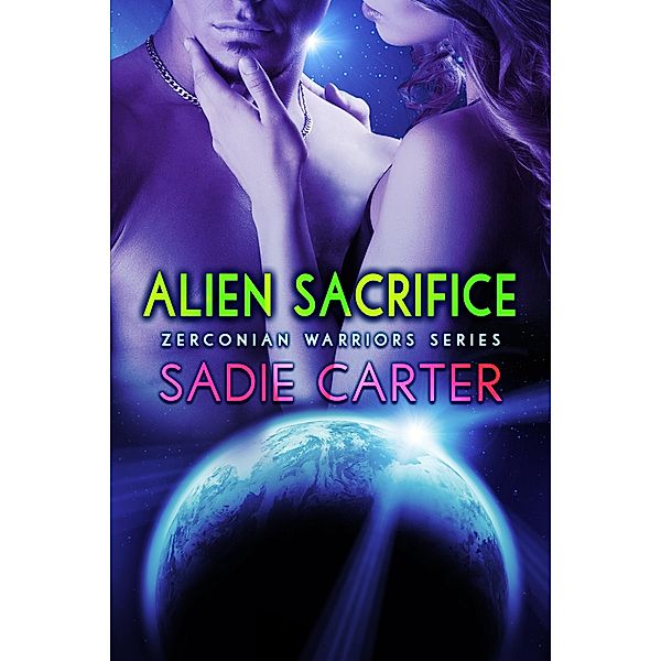Alien Sacrifice (Zerconian Warriors, #9) / Zerconian Warriors, Sadie Carter