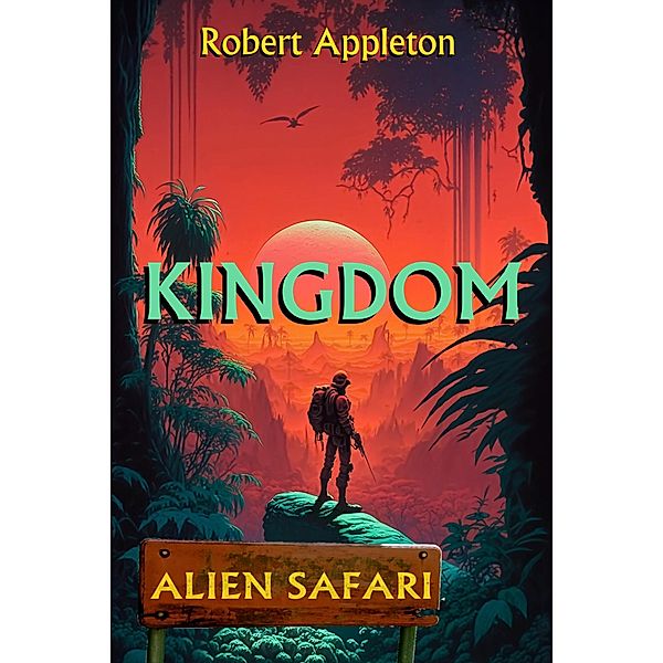 Alien Safari: Kingdom / Alien Safari, Robert Appleton