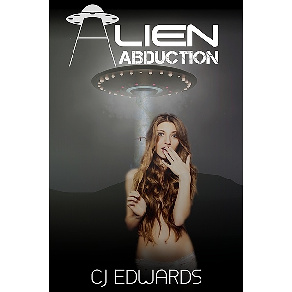 Alien Sex: Alien Abduction, CJ Edwards