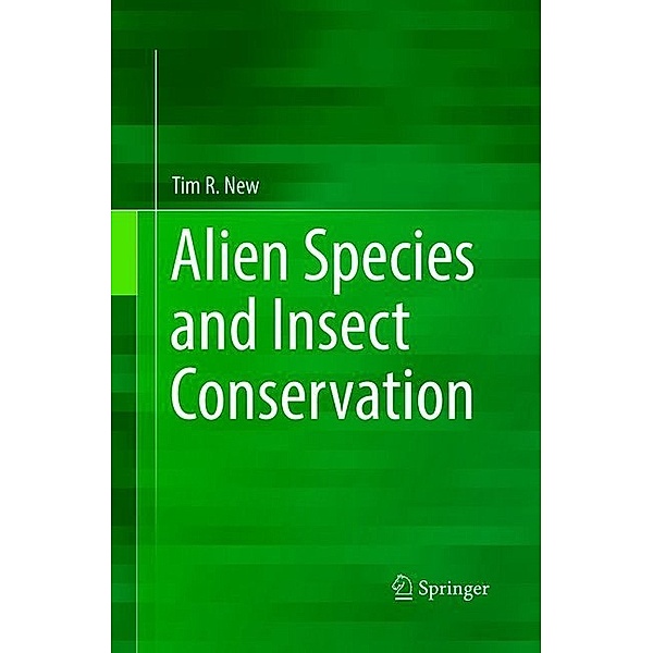 Alien Species and Insect Conservation, Tim R. New