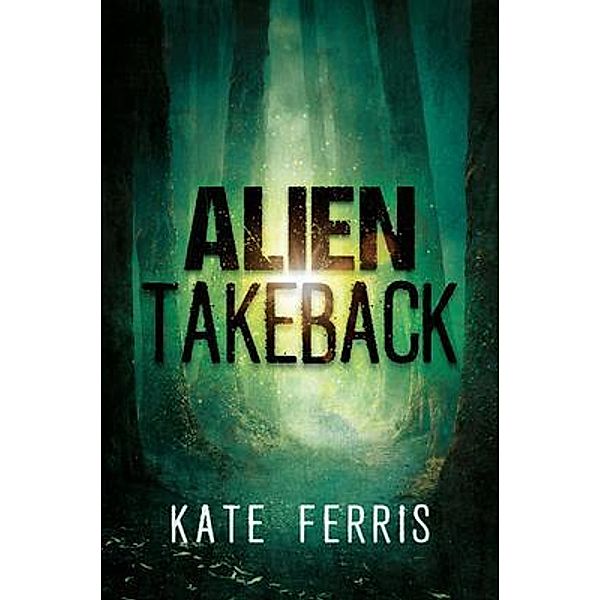 Alien Takeback, Kate Ferris