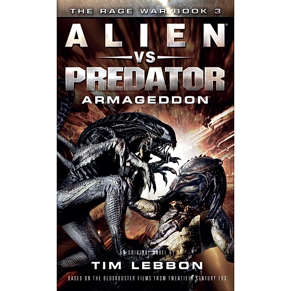 Alien vs. Predator: Armageddon / The Rage War Bd.3, Tim Lebbon