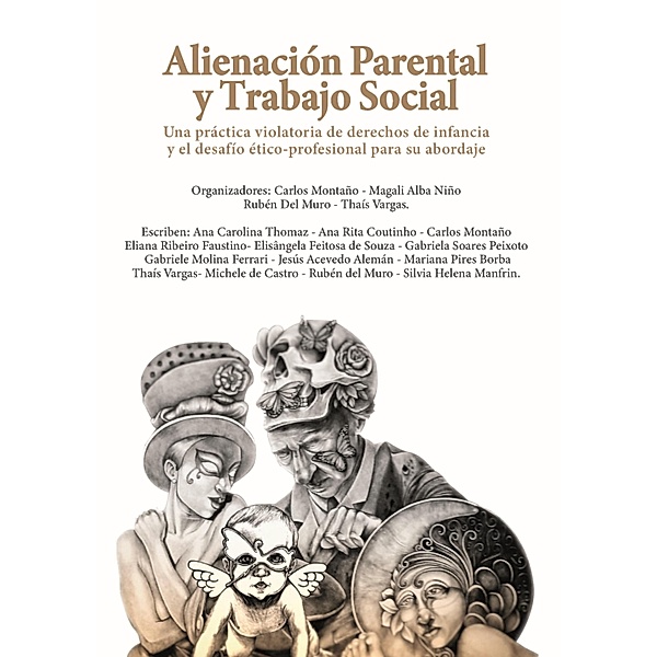 Alienación Parental y Trabajo Social, Rubén Del Muro, Carlos Montaño, Thaís Vargas, Magali Alba Niño
