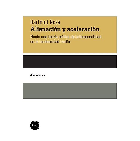 Alienación y aceleración / DISCUSIONES Bd.2, Hartmut Rosa