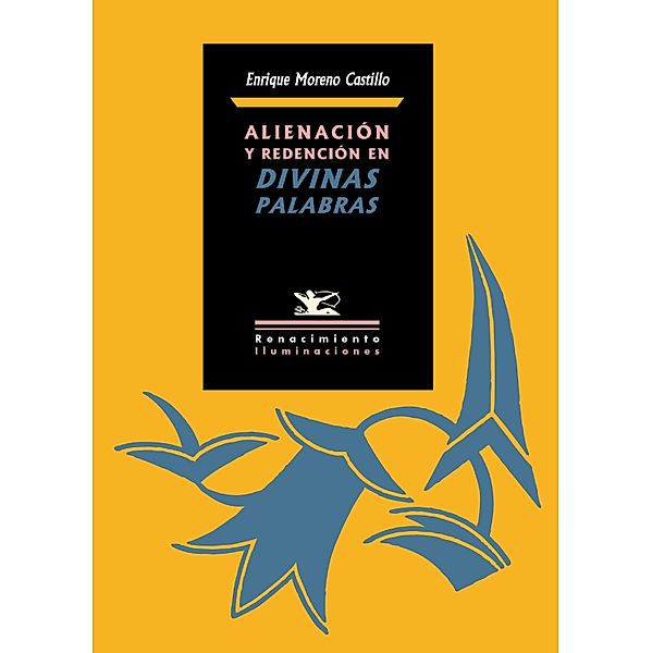 Alienación y redención en Divinas palabras / Iluminaciones, Enrique Moreno Castillo