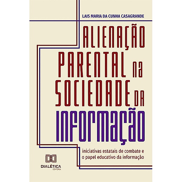 Alienação Parental na Sociedade da Informação, Lais Maria da Cunha Casagrande