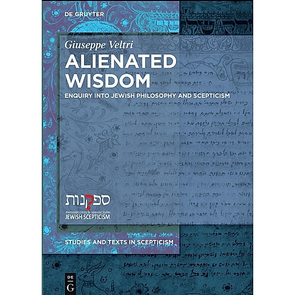 Alienated Wisdom / Studies and Texts in Scepticism Bd.3, Giuseppe Veltri