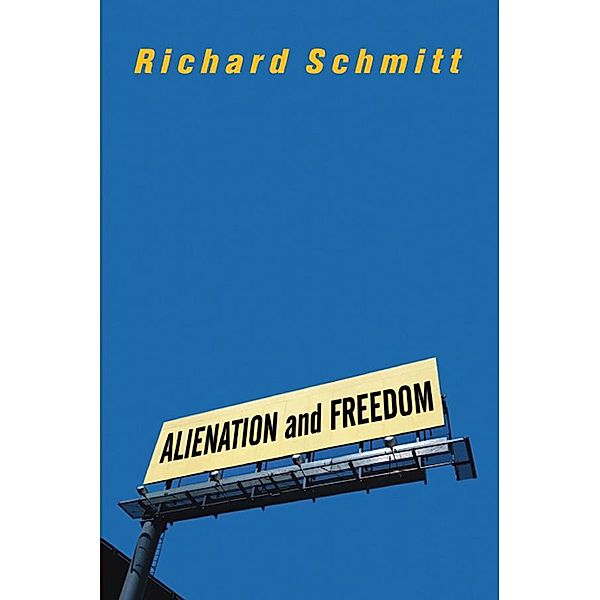 Alienation And Freedom, Richard Schmitt