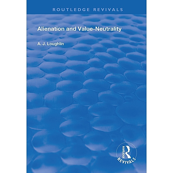 Alienation and Value-Neutrality, A. J Loughlin