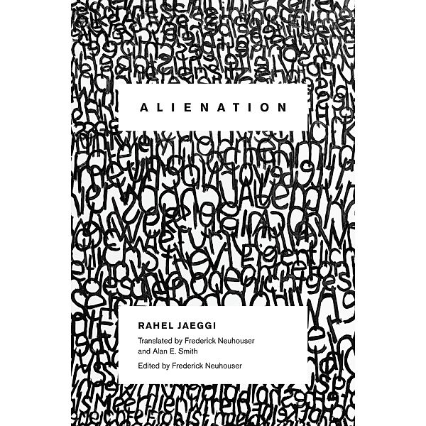 Alienation / New Directions in Critical Theory Bd.4, Rahel Jaeggi