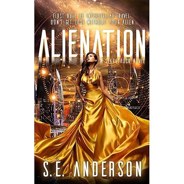 Alienation (Starstruck, #2) / Starstruck, S. E. Anderson