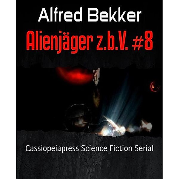 Alienjäger z.b.V. #8, Alfred Bekker