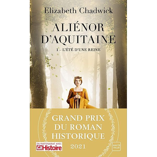 Aliénor d'Aquitaine, T1 : L'Été d'une reine / Aliénor d'Aquitaine Bd.1, Elizabeth Chadwick