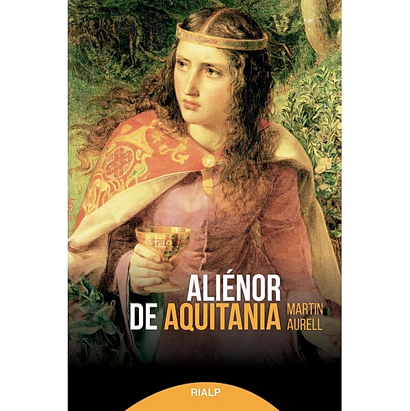 Aliénor de Aquitania / Historia y biografía, Martin Aurell