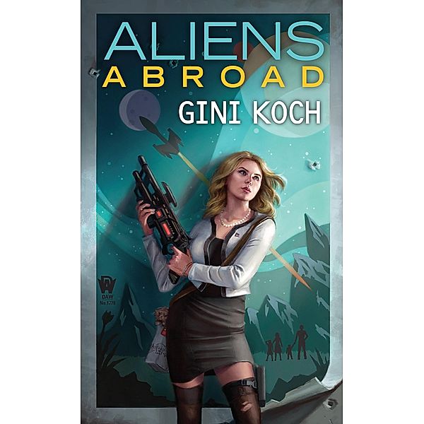 Aliens Abroad / Alien Novels Bd.16, Gini Koch