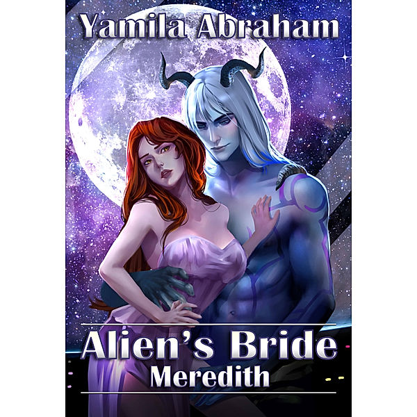 Alien's Bride: Meredith, Yamila Abraham