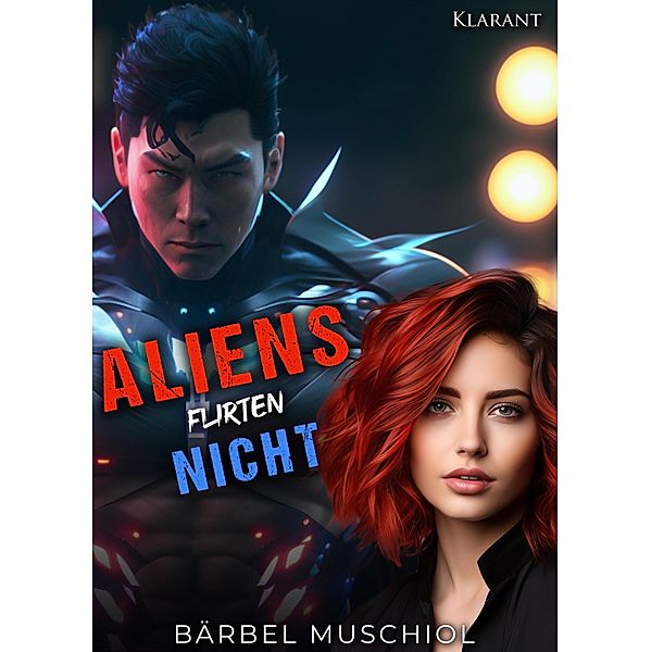 Aliens flirten nicht / Aliens und Mädchen Bd.5, Bärbel Muschiol