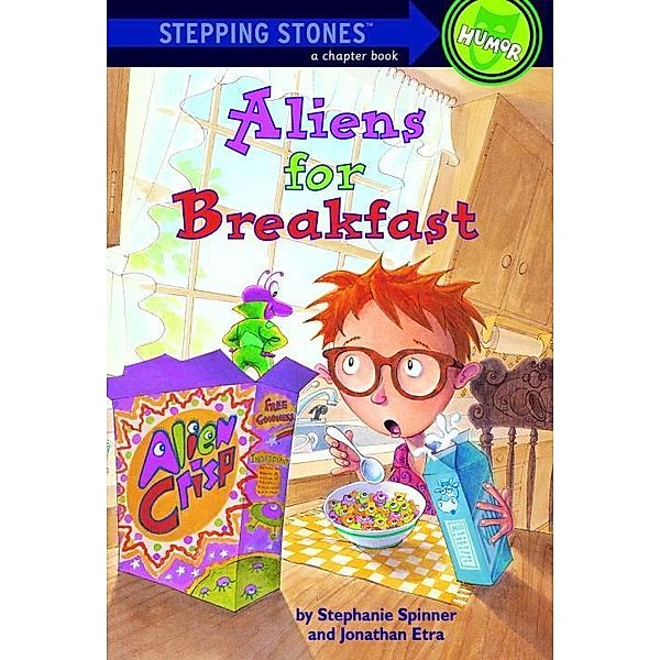 Aliens for Breakfast / A Stepping Stone Book(TM), Stephanie Spinner, Jonathan Etra
