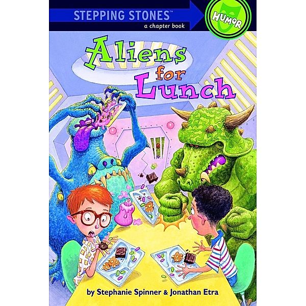 Aliens for Lunch / A Stepping Stone Book(TM), Stephanie Spinner, Jonathan Etra