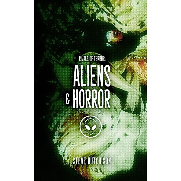 Aliens & Horror (Rivals of Terror) / Rivals of Terror, Steve Hutchison