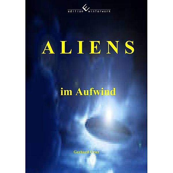 Aliens im Aufwind, Gerhard Cruz