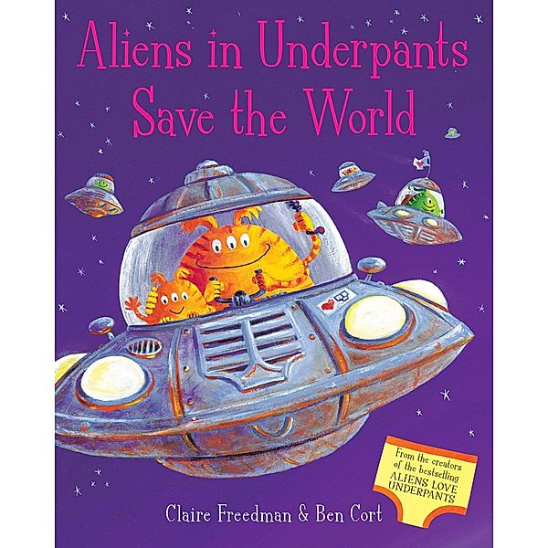 Aliens in Underpants Save the World, Claire Freedman