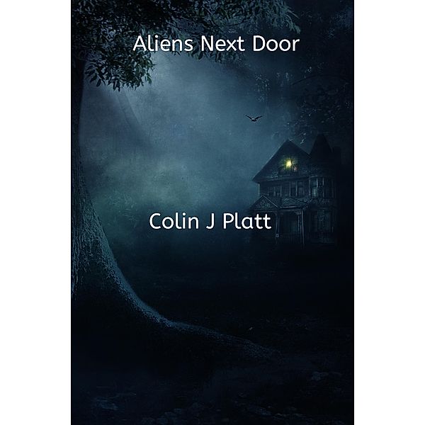 Aliens Next Door, Colin J Platt