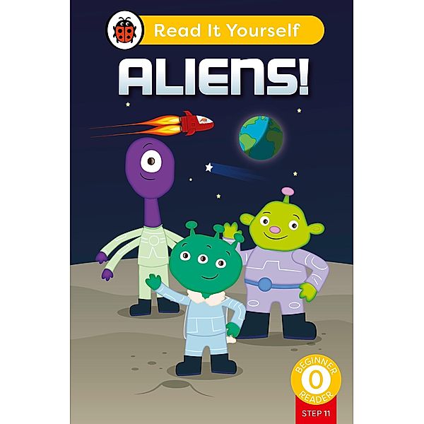 Aliens! (Phonics Step 11): Read It Yourself - Level 0 Beginner Reader / Read It Yourself, Ladybird