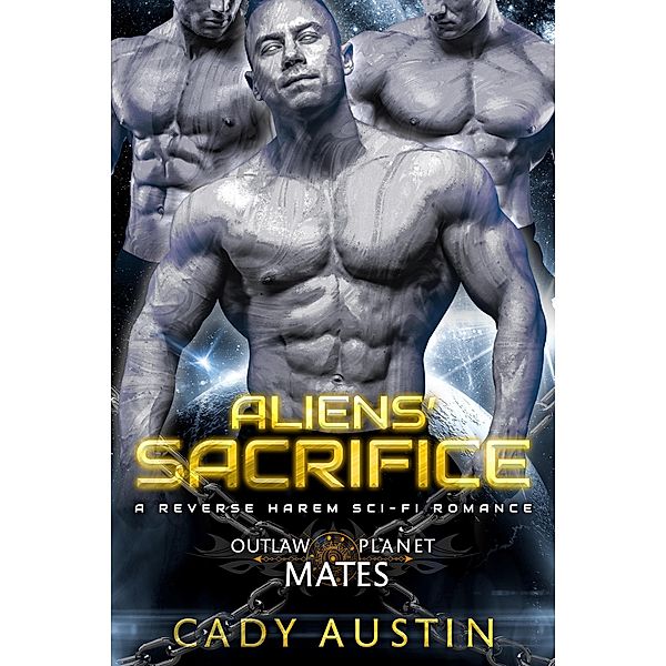 Aliens' Sacrifice (Outlaw Planet Mates) / Outlaw Planet Mates, Cady Austin
