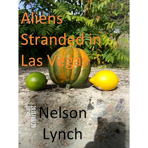 Aliens Stranded in Las Vegas / Nelson Lynch, Nelson Lynch