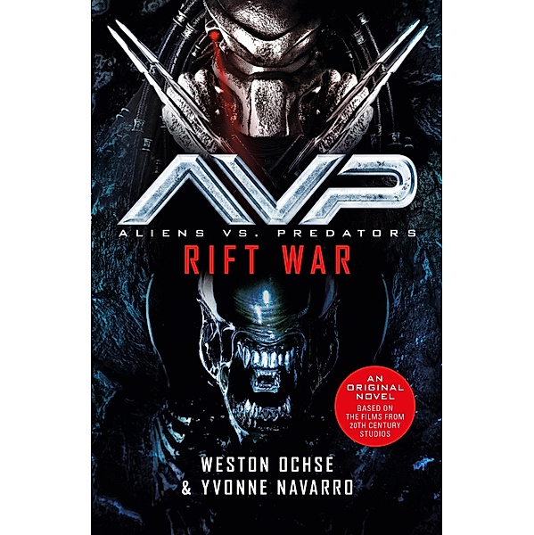 Aliens vs. Predators - Rift War, Weston Ochse, Yvonne Navarro