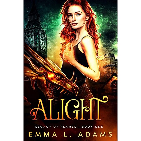 Alight (Legacy of Flames, #1) / Legacy of Flames, Emma L. Adams