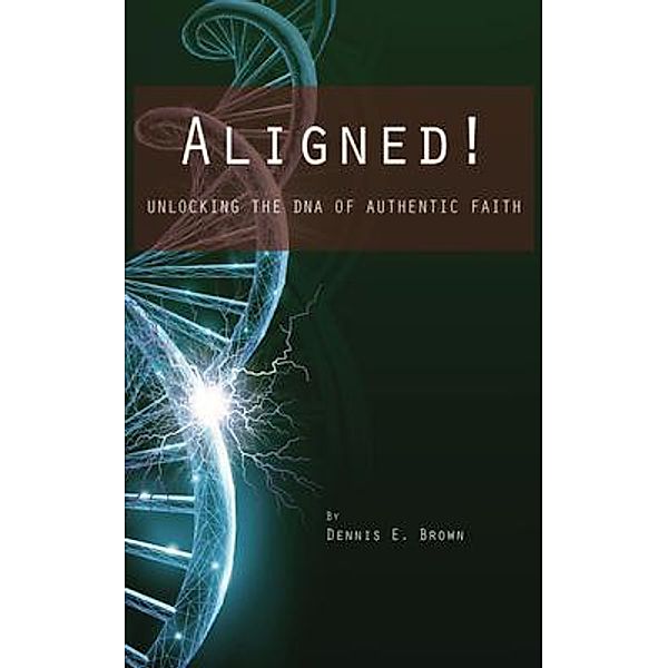 Aligned!, Dennis E. Brown