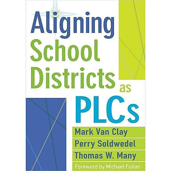 Aligning School Districts as PLCs, Mark Van Clay, Perry Soldwedel