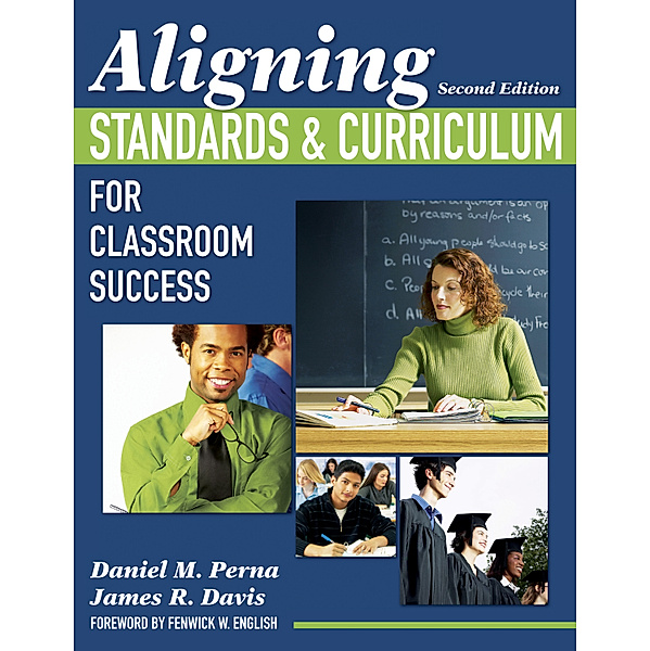 Aligning Standards and Curriculum for Classroom Success, James R. Davis, Daniel M. Perna