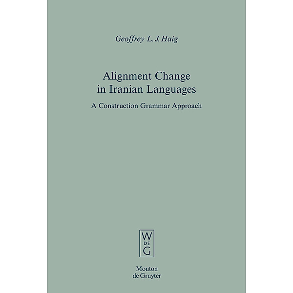 Alignment Change in Iranian Languages, Geoffrey L.J. Haig