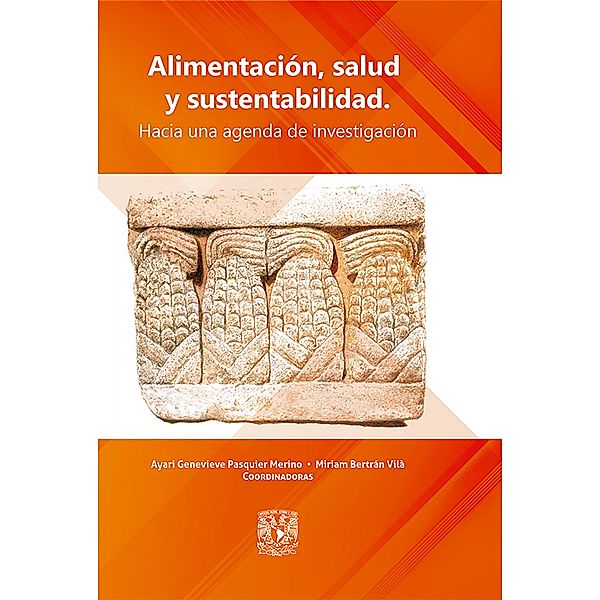 Alimentación, salud y sustentabilidad: hacia una agenda de investigación, Ayari Genevieve Pasquier Merino, Miriam Bertran Vilà