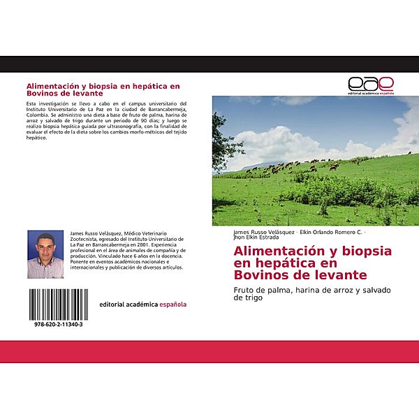 Alimentación y biopsia en hepática en Bovinos de levante, James Russo Velásquez, Elkin Orlando Romero C., Jhon Elkin Estrada