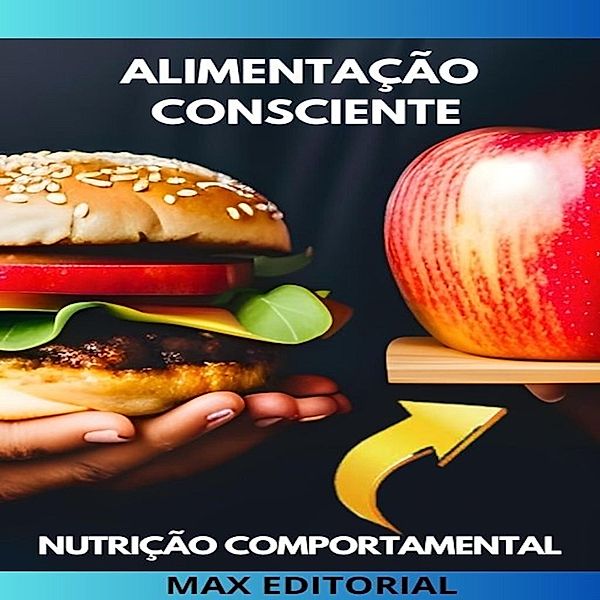 Alimentação Consciente / Nutrição Comportamental - Saúde & Vida Bd.1, Max Editorial
