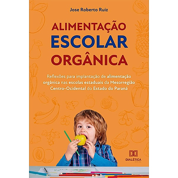 Alimentação escolar orgânica, Jose Roberto Ruiz