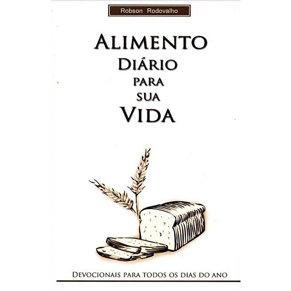 Alimento diário para sua vida, Robson Rodovalho