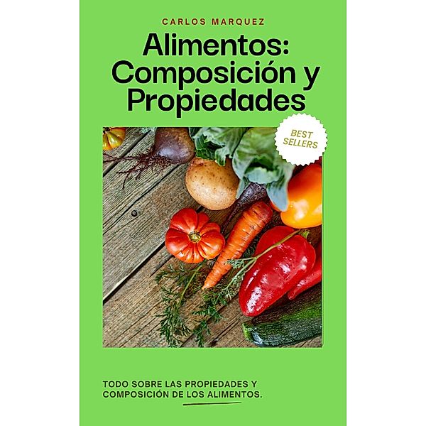 Alimentos: Composición y propiedades, Carlos Marquez