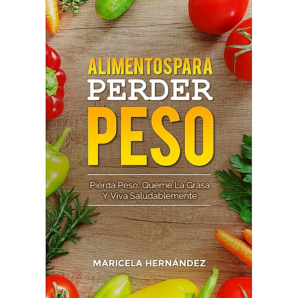 Alimentos Para Perder Peso, Maricela Hernández