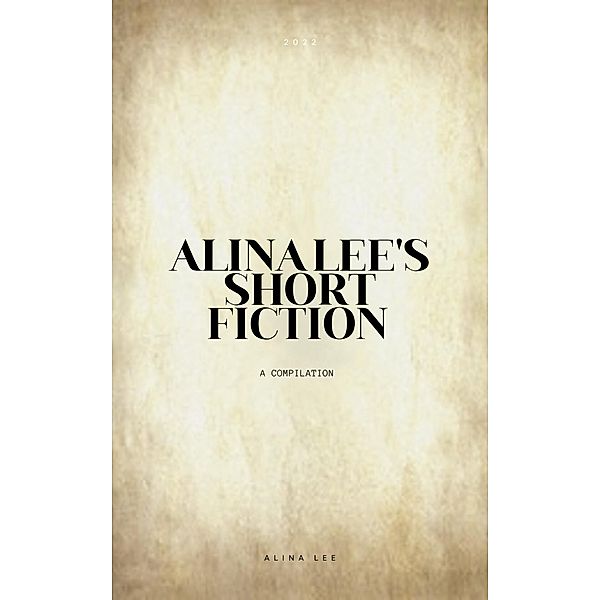 Alina Lee's Short Fiction, Alina Lee